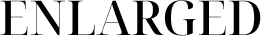 Enlarged